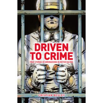 Product image for Driven to Crime | True Stories of Wrongdoing in Motor Racing | Signed